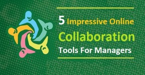 5 Impressive Online Collaboration Tools For Managers