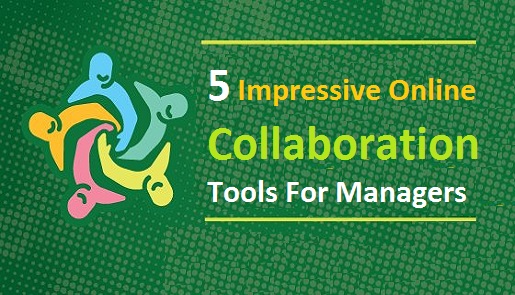 5 Impressive Online Collaboration Tools For Managers
