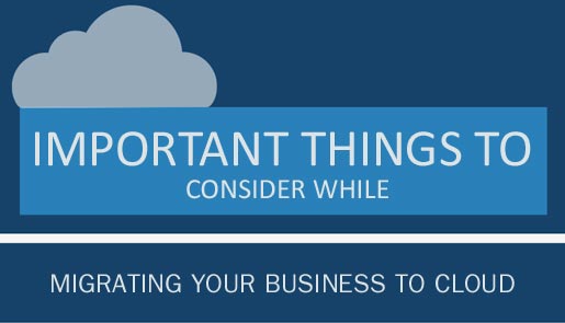 Important Things to Consider while Migrating your Business to Cloud