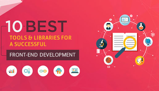 10 Best Tools & Libraries for a Successful Front-End Development