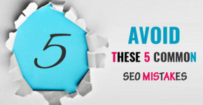 How to Avoid These 5 Common SEO Mistakes?